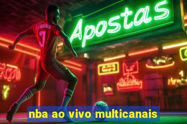 nba ao vivo multicanais